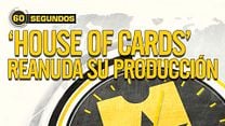 imagen de 60 segundos - 'House of Cards' retoma su producción