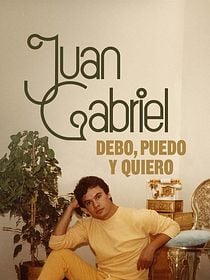 Cartel de Juan Gabriel: Debo, Puedo y Quiero