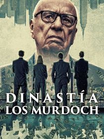 Cartel de Dinastía: Los Murdoch