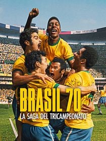Cartel de Brasil 70: La saga del tricampeonato