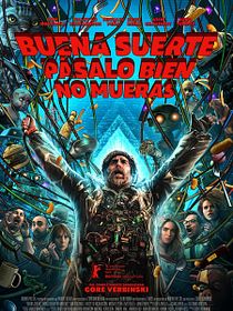 Buena suerte, pásalo bien, no mueras