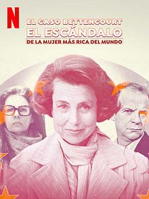 El caso Bettencourt: El escándalo de la mujer más rica del mundo