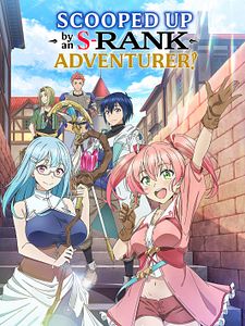 Cartel de Scooped Up By an S-Ranked Adventurer Temporada 1