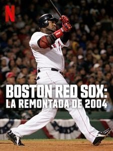 Cartel de Boston Red Sox: La remontada de 2004 Temporada 1