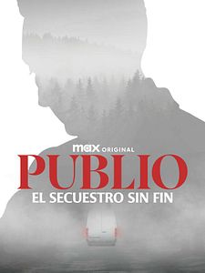 Cartel de Publio. El secuestro sin fin Temporada 1