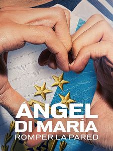 Cartel de Ángel Di María: Romper la pared Temporada 1