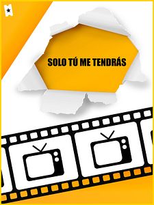 Cartel de Solo tú me tendrás Temporada 1