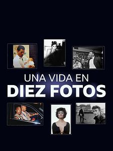 Cartel de Una vida en diez fotos Temporada 1