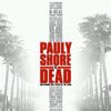 Foto Pauly Shore Is dead