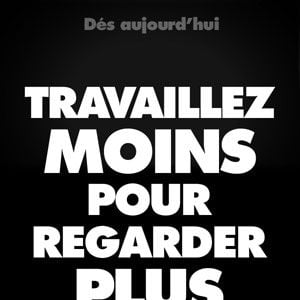 Foto Travaillez moins pour regarder plus