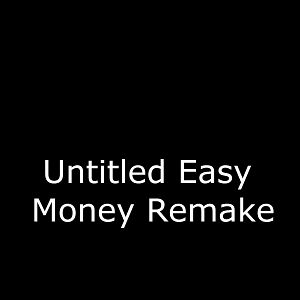 Foto Untitled Easy Money Remake