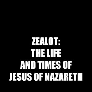 Foto Zealot: The Life and Times of Jesus of Nazareth