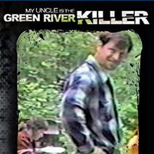 Foto My Uncle is the Green River Killer