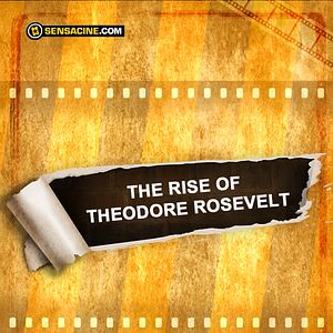 Foto The Rise of Theodore Roosevelt