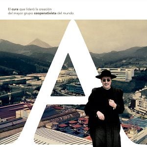 Foto Arizmendiarrieta, el hombre cooperativo