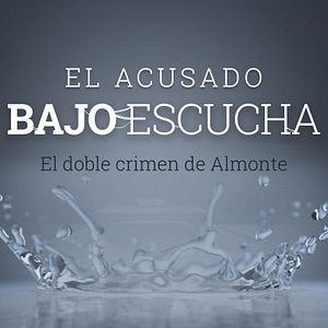 Foto Bajo Escucha. El Acusado