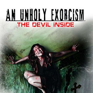 Foto An Unholy Exorcism: The Devil Inside