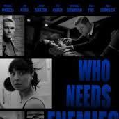 Foto Who Needs Enemies