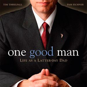 Foto One Good Man - Life as a Latter-day Dad