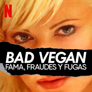 Foto Bad Vegan: Fama, fraudes y fugas