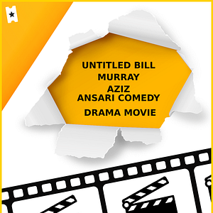 Foto Untitled Bill Murray Aziz Ansari Comedy Drama Movie