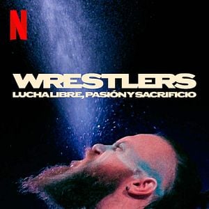 Foto Wrestlers: Lucha libre, pasión y sacrificio
