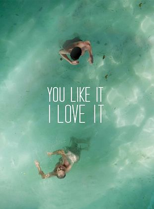 Cartel de You Like It I Love It