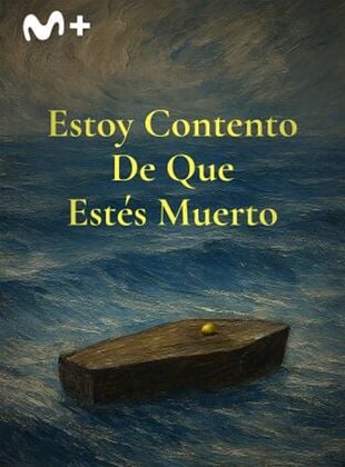 Cartel de Estoy contento de que estés muerto