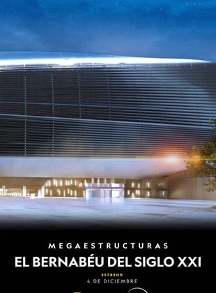 Megaestructuras: el Bernabéu del siglo XXI