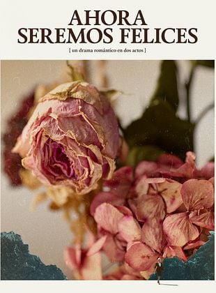 Cartel de Ahora seremos felices