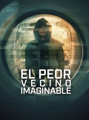 El peor vecino imaginable