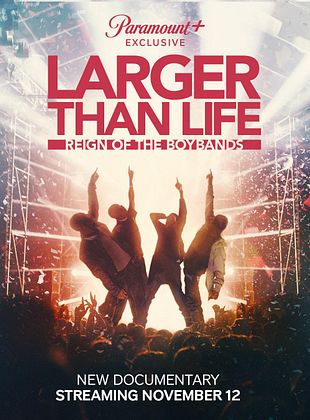 Cartel de Larger Than Life: Reign of the Boybands