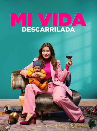 Cartel de Mi vida descarrilada