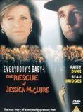 Everybody's Baby: The Rescue Of Jessica McClure