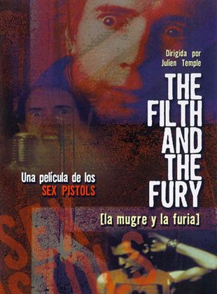  The Filth and the Fury (La mugre y la furia)