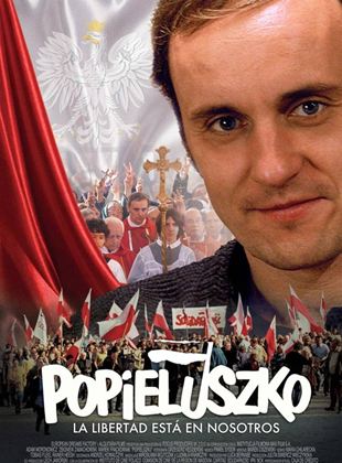  Popieluszko: la libertad está en nosotros