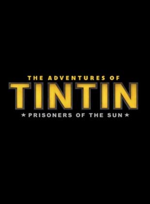 The Adventures of Tintin: Prisioners of the Sun