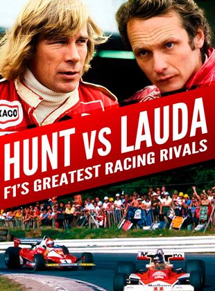 Hunt vs Lauda: F1's Greatest Racing Rivals