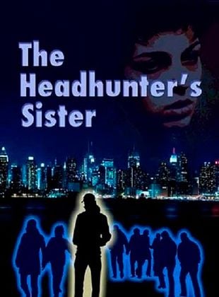 Cartel de The Headhunter's Sister