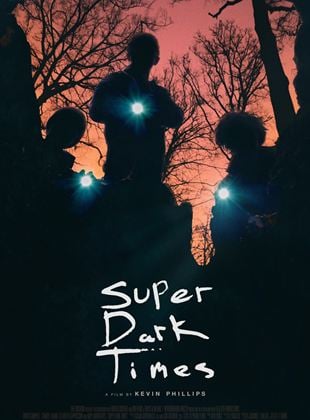  Super Dark Times