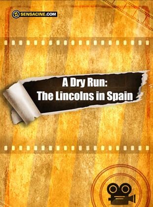 A Dry Run: The Lincolns in Spain