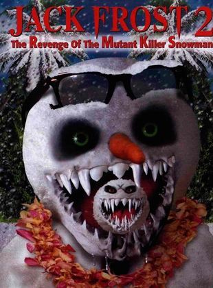 Jack Frost 2: Revenge of the Mutant Killer Snowman