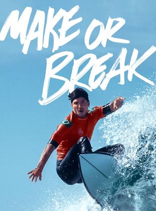 Make or Break: en la cresta de la ola