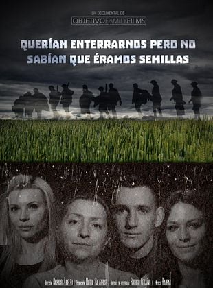 Cartel de Querían enterrarnos pero no sabían que éramos semillas