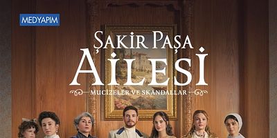 Cartel de Şakir Paşa Ailesi: Mucizeler ve Skandallar 1.Bölüm