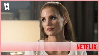 Qué ver en Netflix: Jessica Chastain lidera una turbulenta y sorprendente película basada en hechos reales