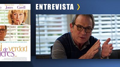 'Si de verdad quieres...': Entrevista con Tommy Lee Jones