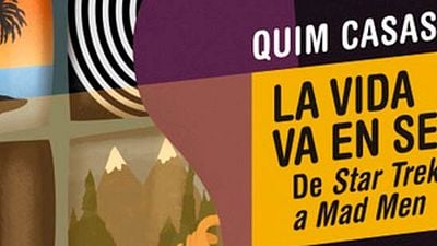 'La vida va en serie' de Quim Casas, un excepcional recorrido por 75 títulos de ayer y de hoy noticias imagen