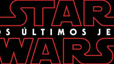 ¡CONFIRMADO! 'Star Wars: Los últimos Jedi' será el título oficial del 'Episodio VIII' en su estreno en España