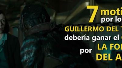 'La forma del agua': 7 motivos por los que Guillermo del Toro debería ganar el Oscar